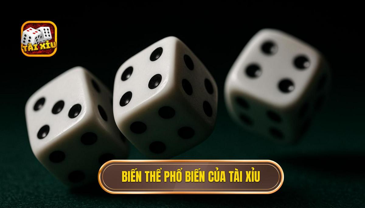 Phân tích chi tiết các biến thể của tài xỉu phổ biến nhất hiện nay