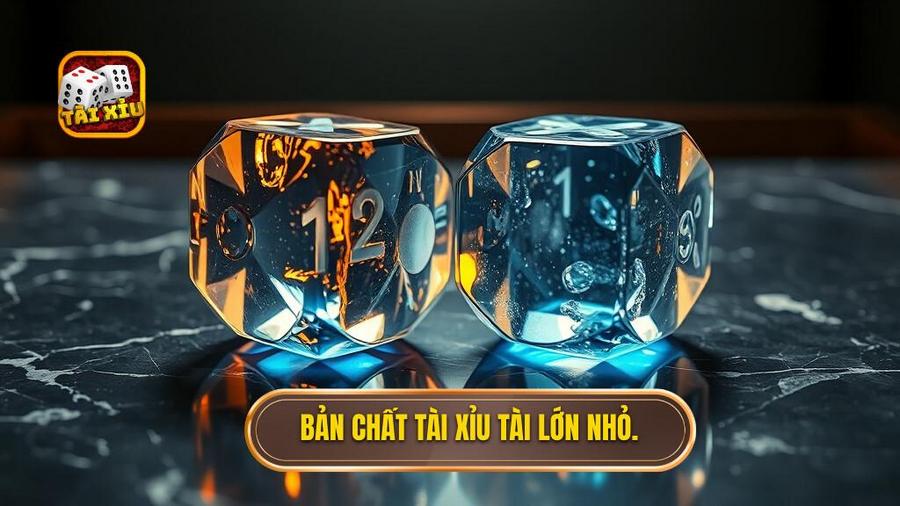  Bản chất tài xỉu tài lớn nhỏ