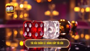 Tài xỉu chẵn lẻ_ Đẳng cấp TÀI XỈU
