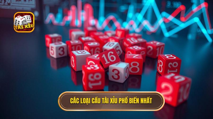 Tổng hợp các loại cầu tài xỉu mới nhất và phổ biến hiện nay